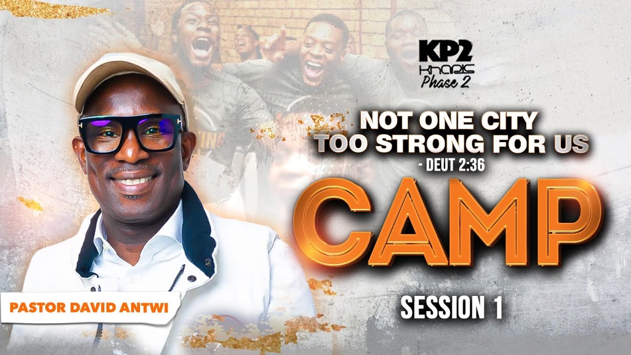 Not One City Too Strong For Us - Session 1 | Kharis Phase Two | David Antwi