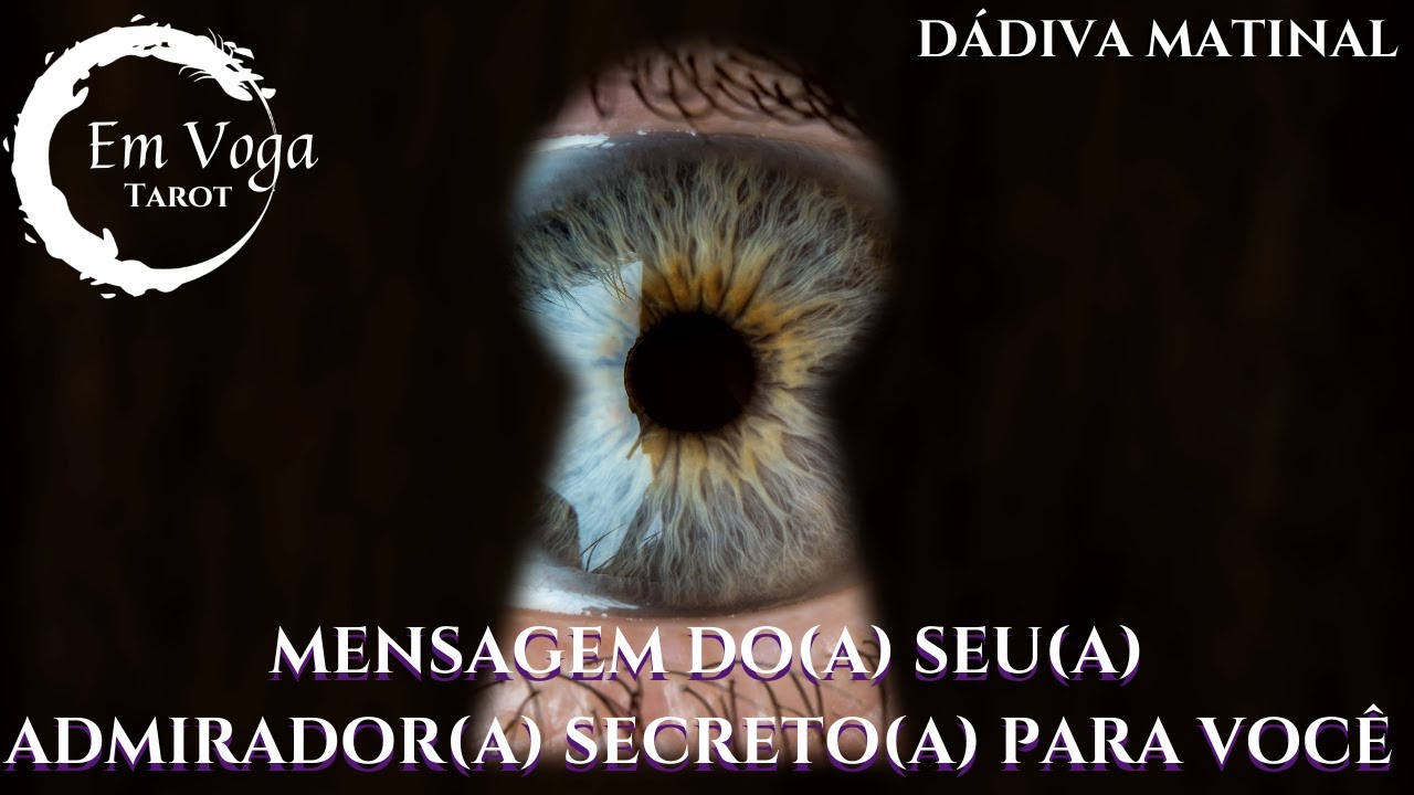 Mensagem de um(a) admirador(a) secreto(a) para você!  DÁVIDA MATINAL