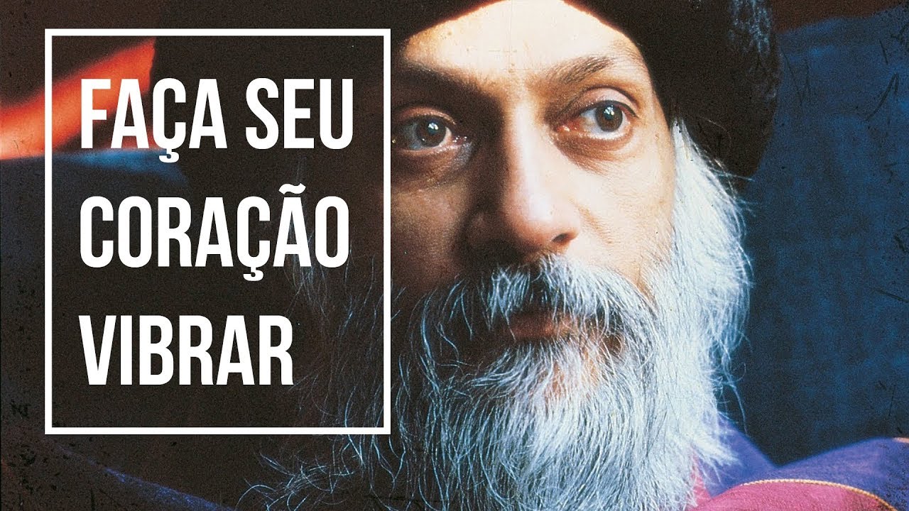 Osho - Faça Seu Coração Vibrar