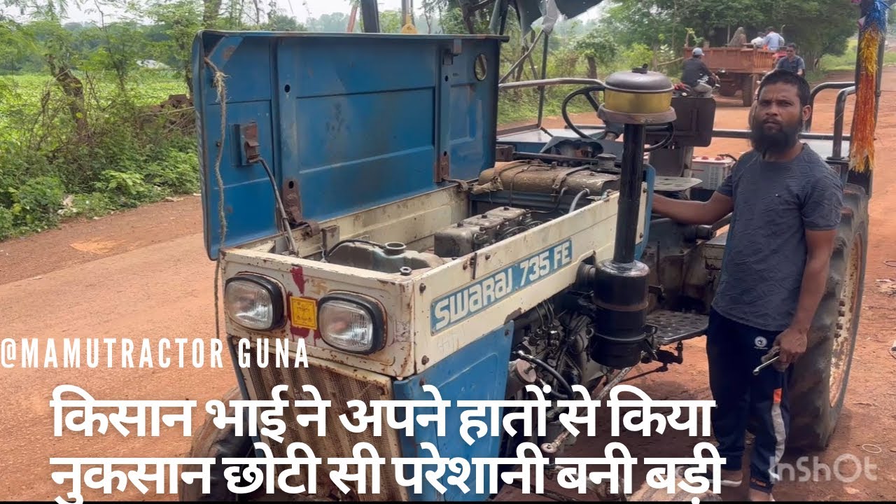 Swaraj 735 FE dheyan na dene ke karan hua bhari nuksaan engine ki video