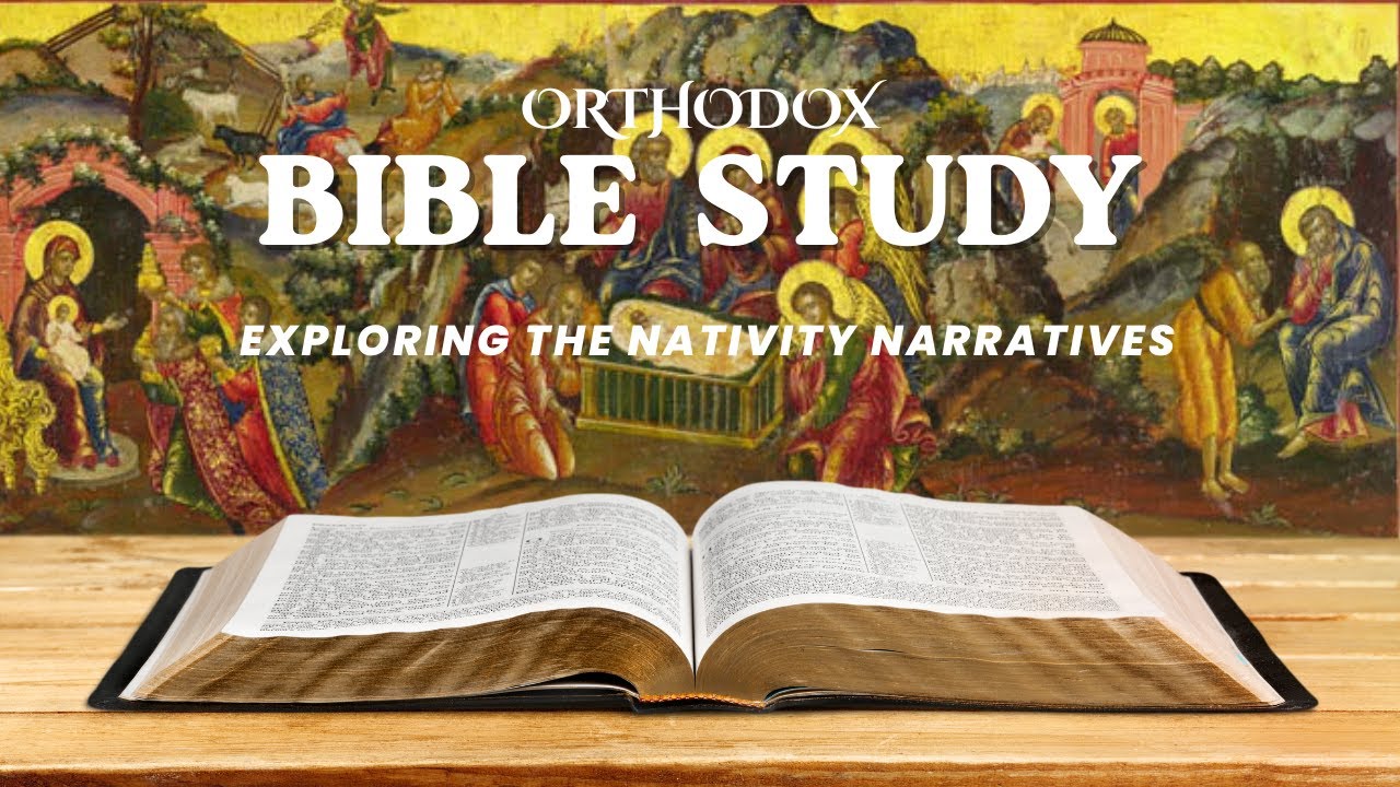 Orthodox Bible Study - Nativity Edition