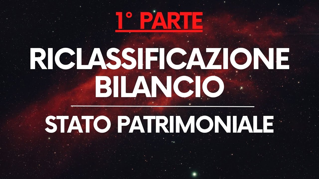 Economia Aziendale: Riclassificazione – Stato patrimoniale PARTE 1/2