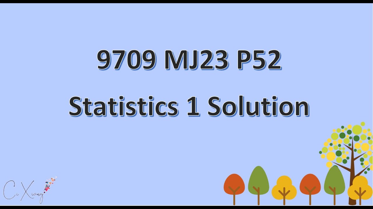 9709/52/M/J/23 CAIE A-level Statistics 1 Solution