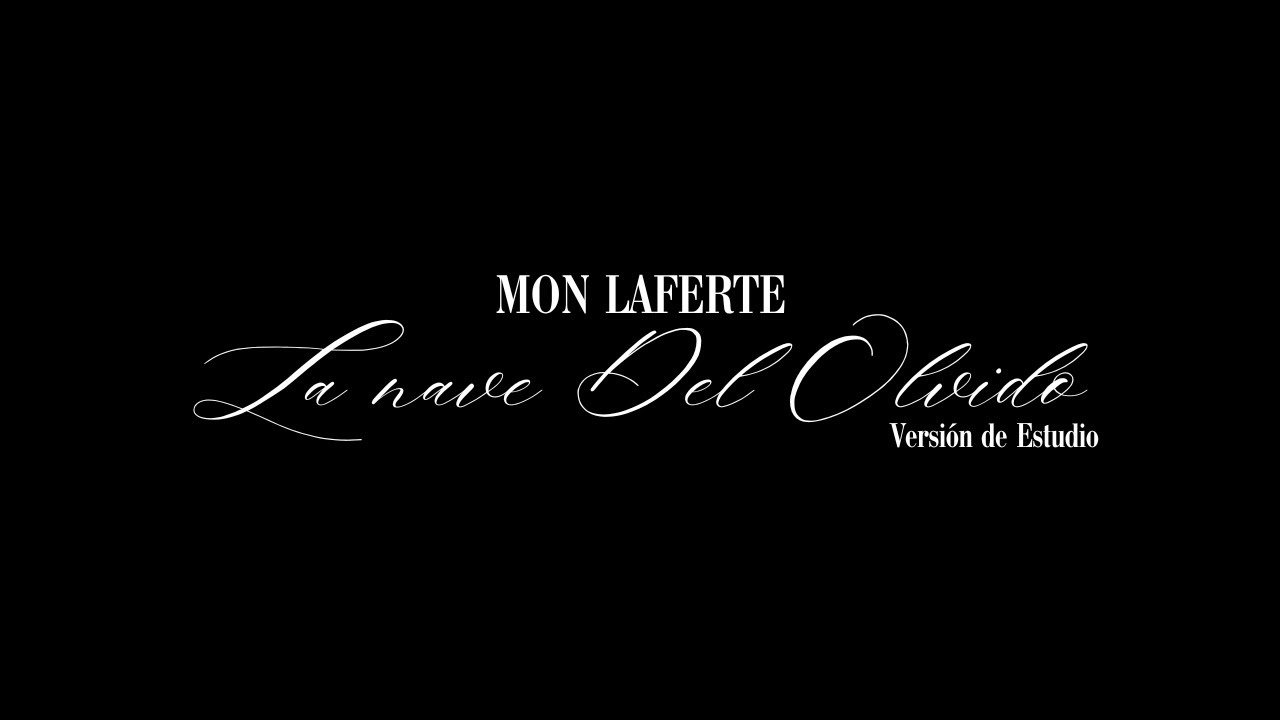 Mon Laferte- La Nave del Olvido (Versión de Estudio) [HQ]