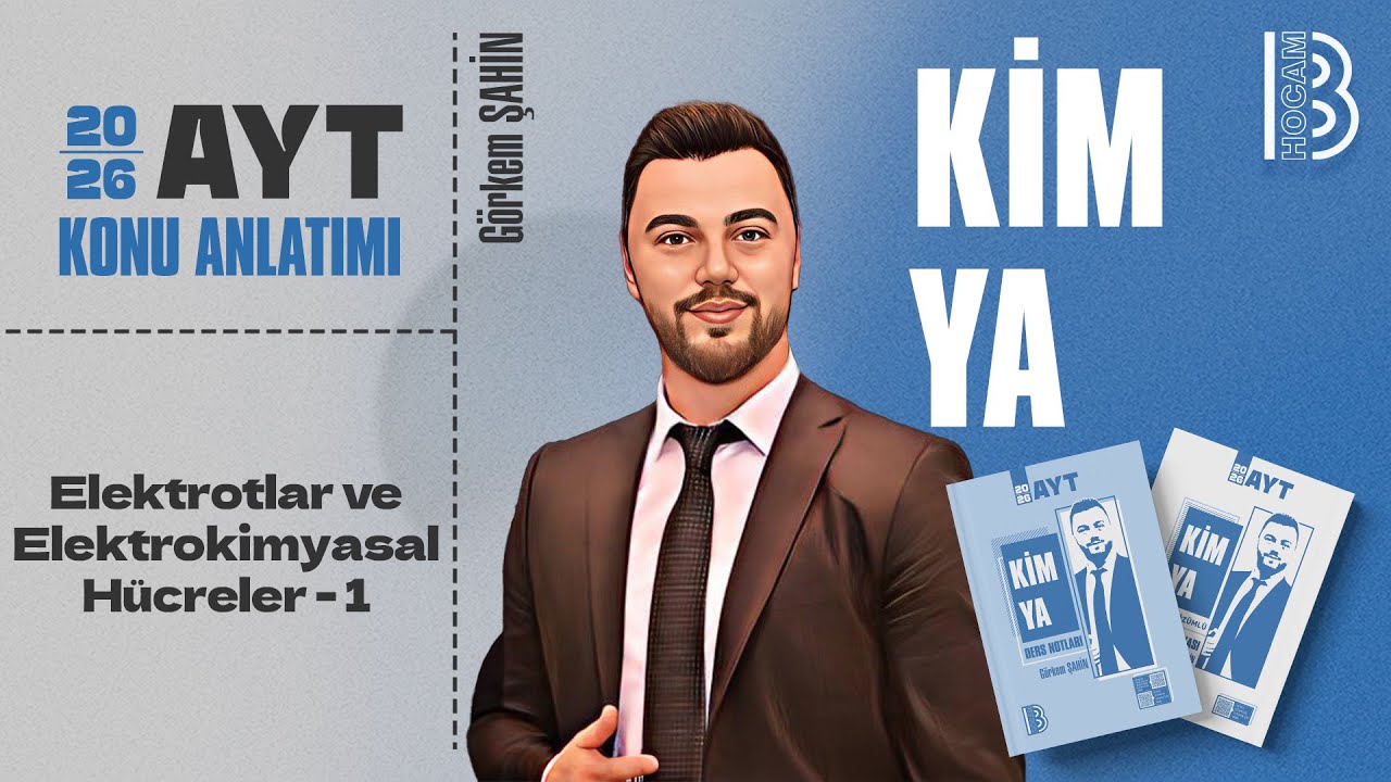 57) AYT Kimya - Elektrotlar ve Elektrokimyasal Hücreler 1 - Görkem ŞAHİN - 2026