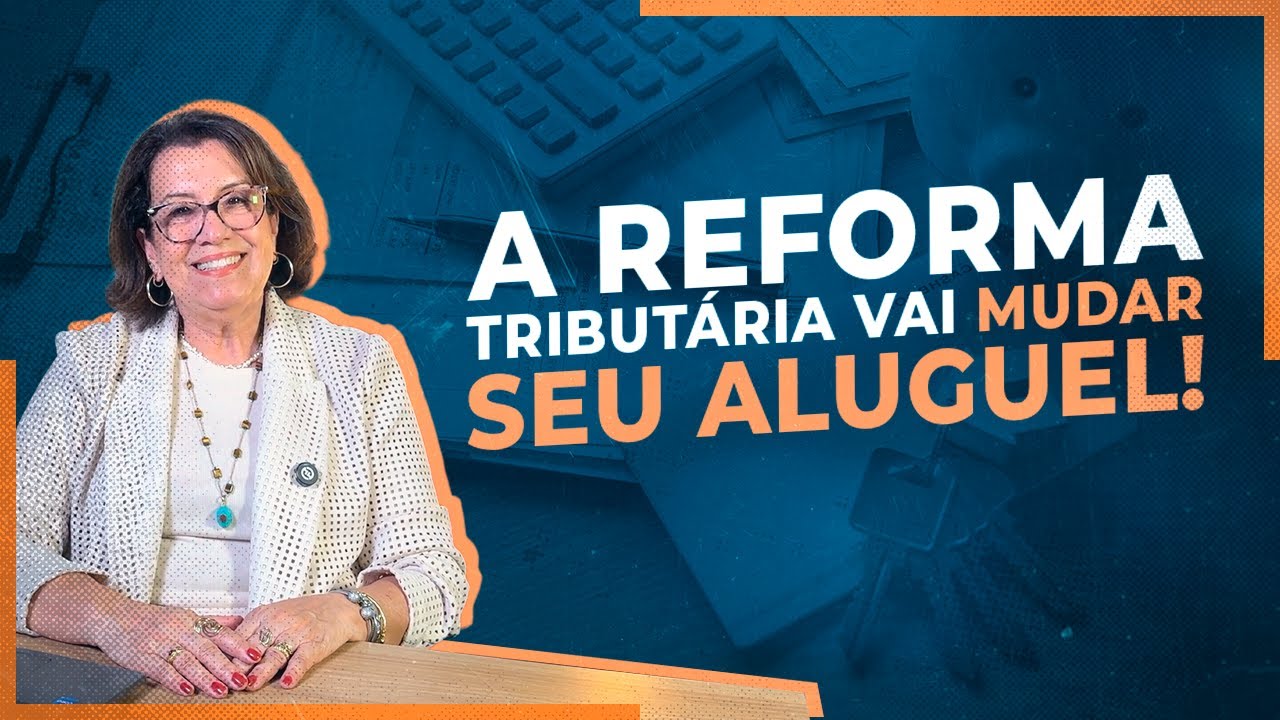 Aluguel de imóvel: o que muda com a reforma tributária?