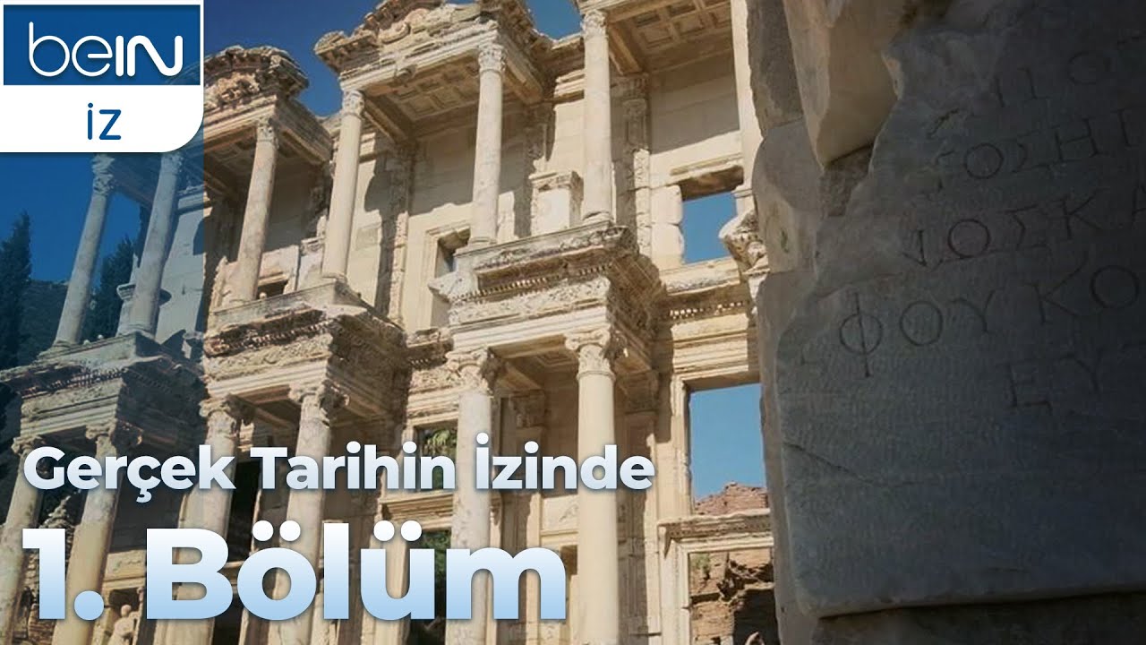 Gerçek Tarihin İzinde 1. Bölüm: Efes