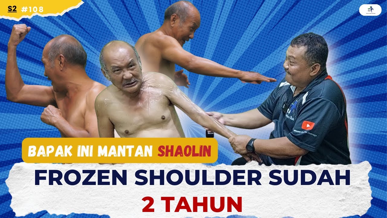 BAPAK BAPAK MANTAN SHAOLIN INI MENGALAMI FROZEN SHOULDER