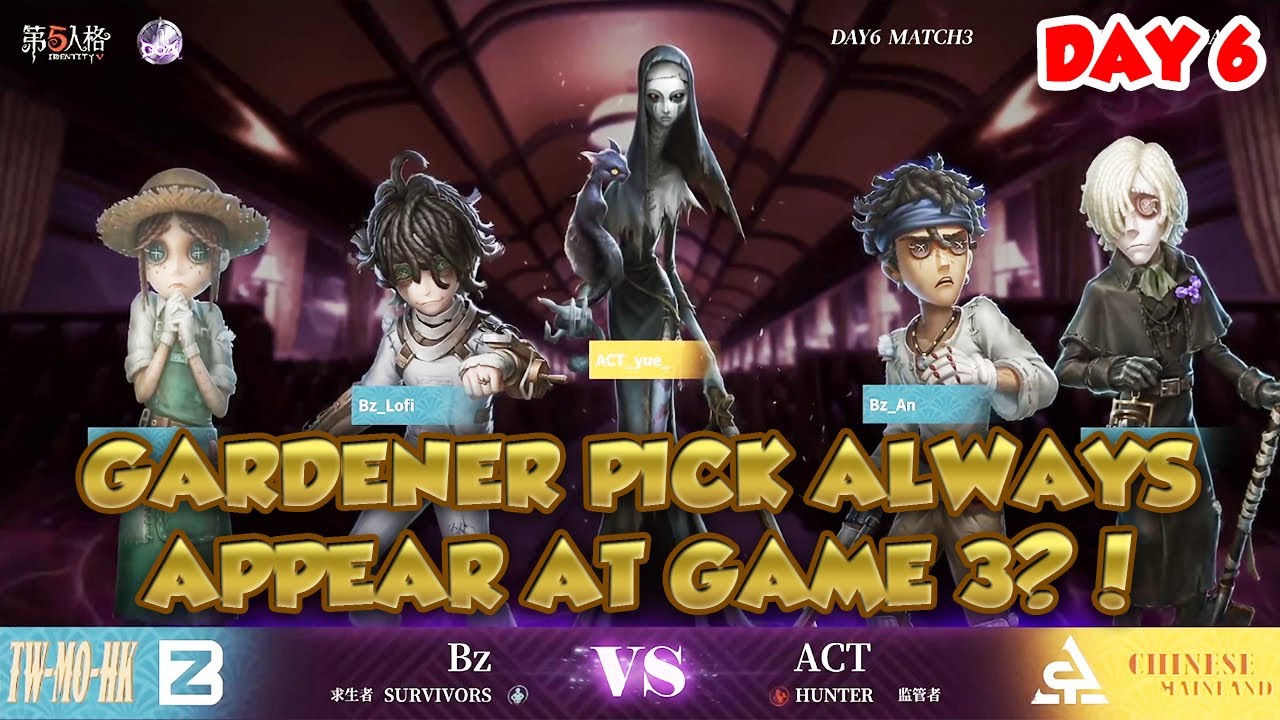 [Day 6] ACT Vs Bz - Gardener Pick In Last Game ?(COA V Group Stage) | Identity V第五人格 제5인격 アイデンティティV