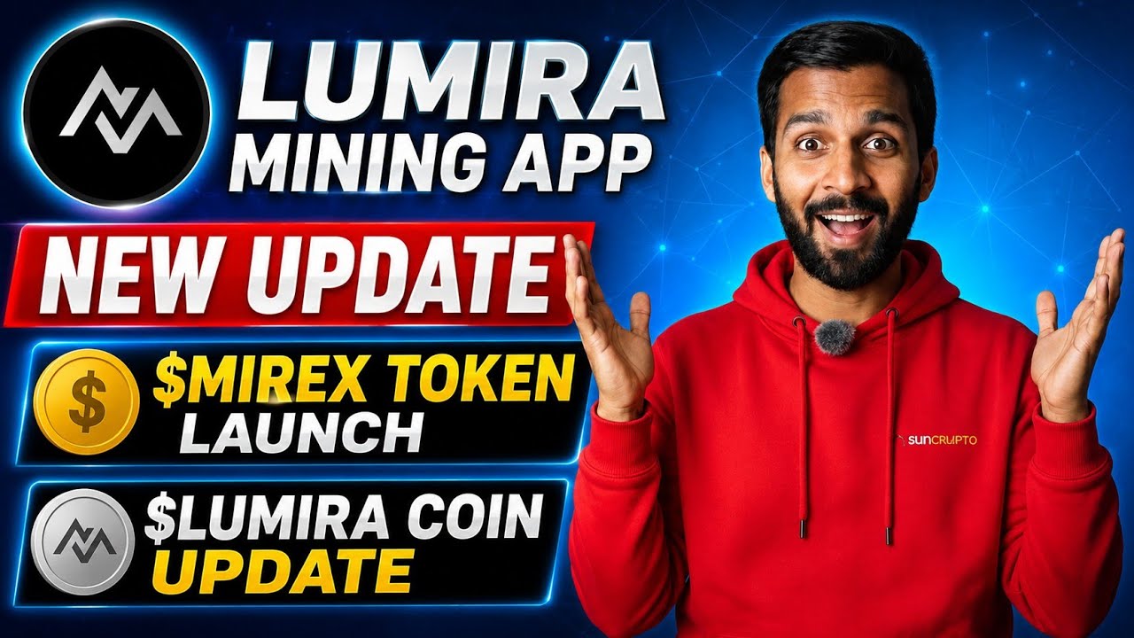 📌LUMIRA MINING APP●NEW UPDATE || $MIREX TOKEN LAUNCH●$LUMIRA COIN UPDATE 