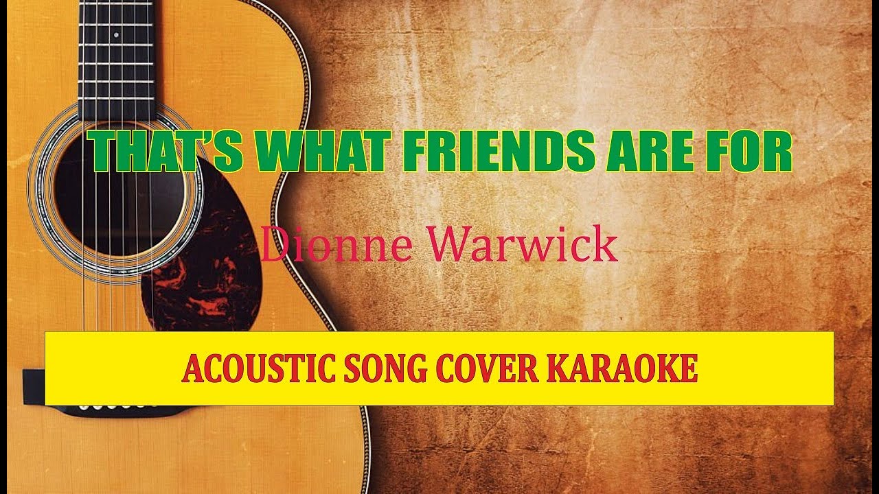 That's What Friends are For - Dionne Warwick (Acoustic Karaoke Cover Song)