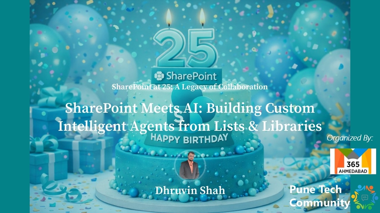 SharePoint at 25 - SharePoint Meets AI: Building Custom Intelligent Agents from Lists & Libraries