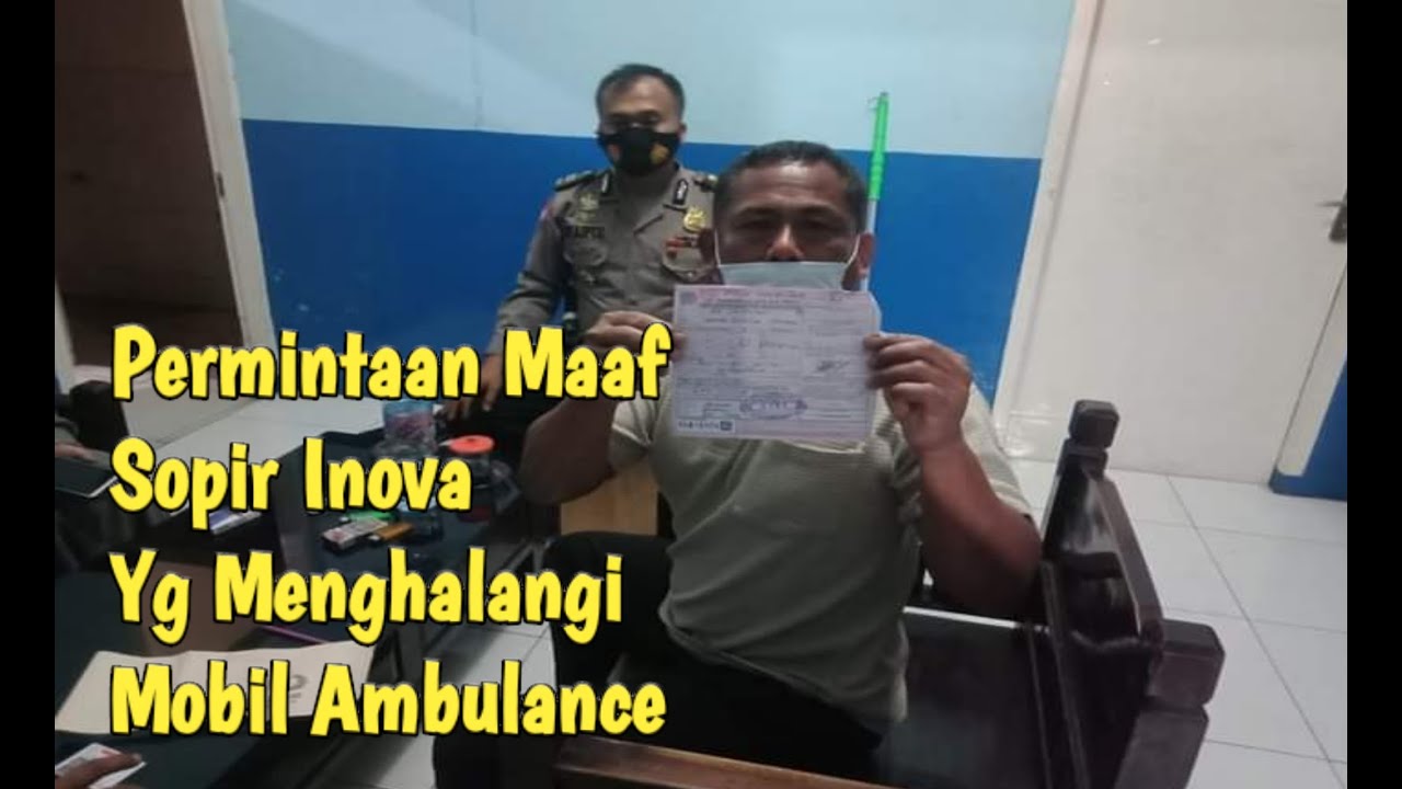 KLARIFIKASI DAN PERMINTAAN MAAF SOPIR INOVA YANG VIRAL HALANGI AMBULANCE