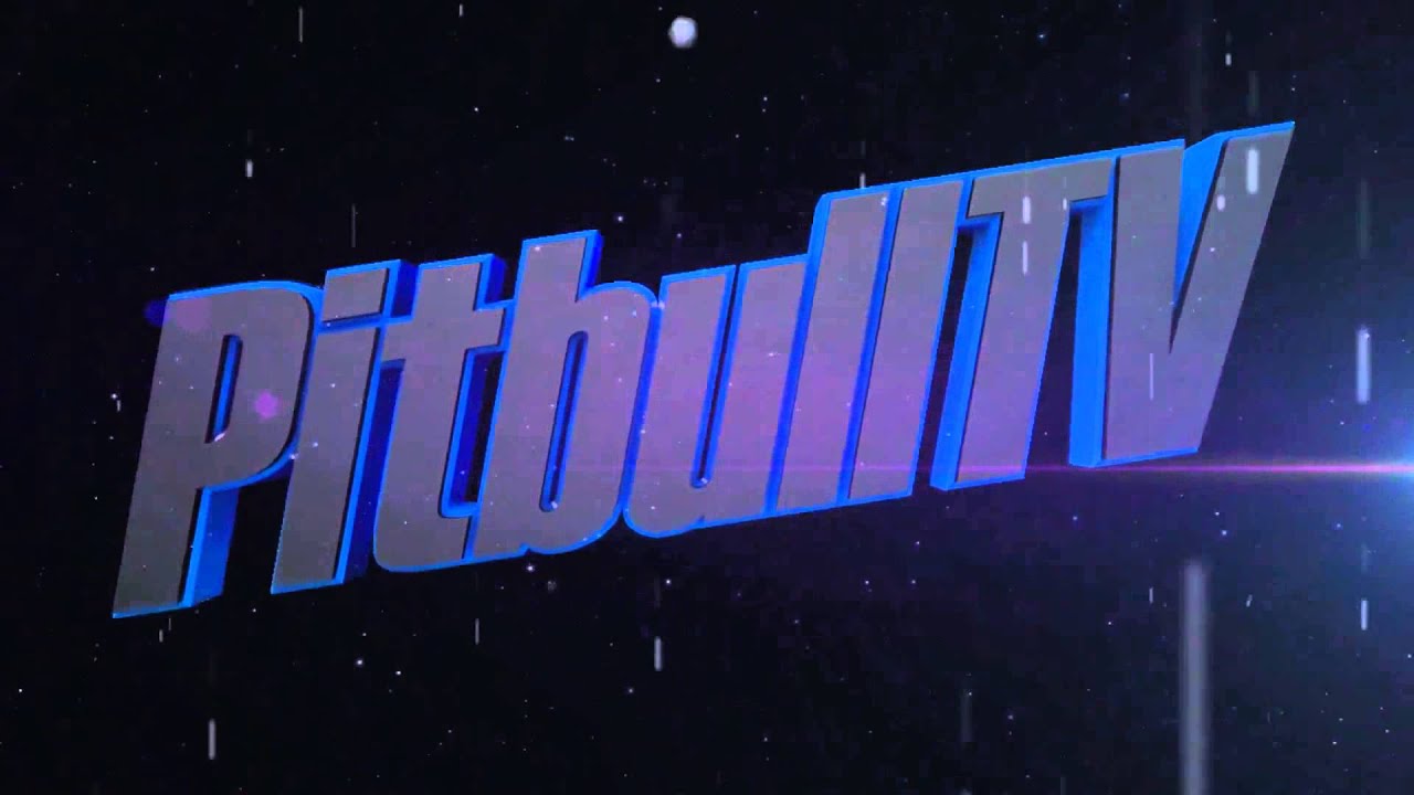 My Intro PitBullTV
