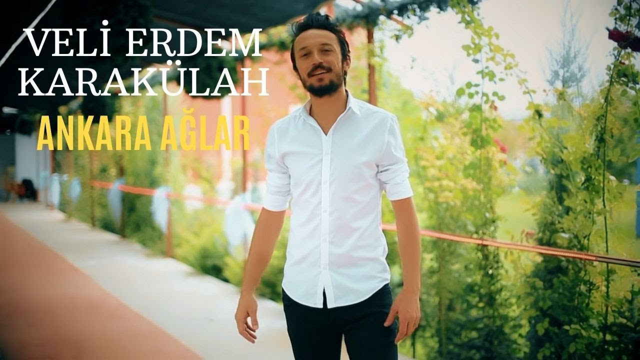 Veli Erdem Karak&uuml;lah - Ankara Ağlar (Official Clip)
