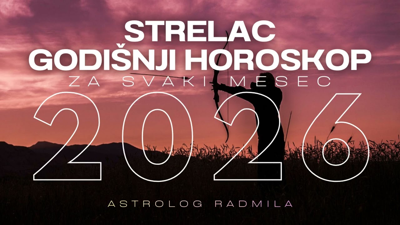 Astrolog Radmila - STRELAC GODIŠNJI HOROSKOP ZA SVAKI MESEC U 2026.