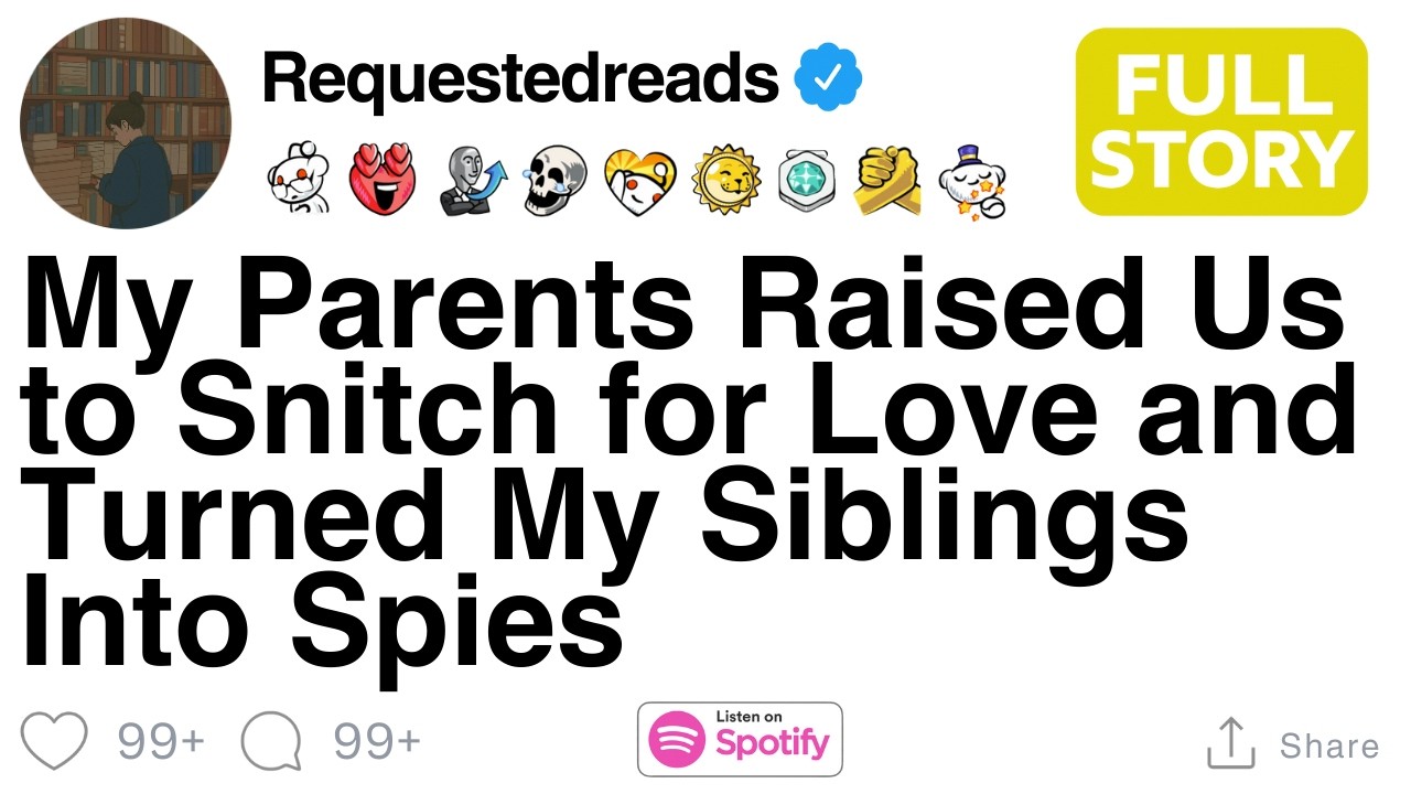[FULL STORY] When did you realize your parents shouldn't have had kids?