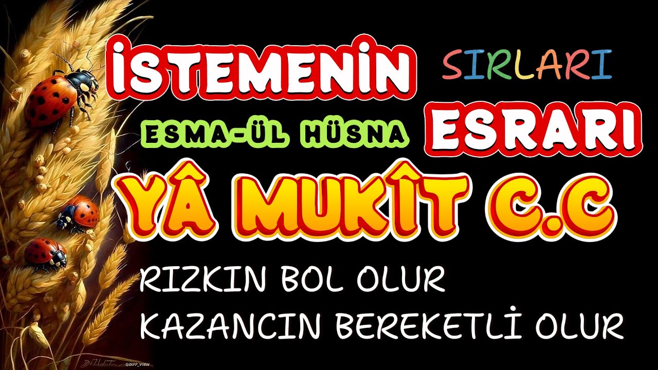YÂ MUKÎT c.c. Esması ile Rızkınızı NASIL Artırabilirsiniz?