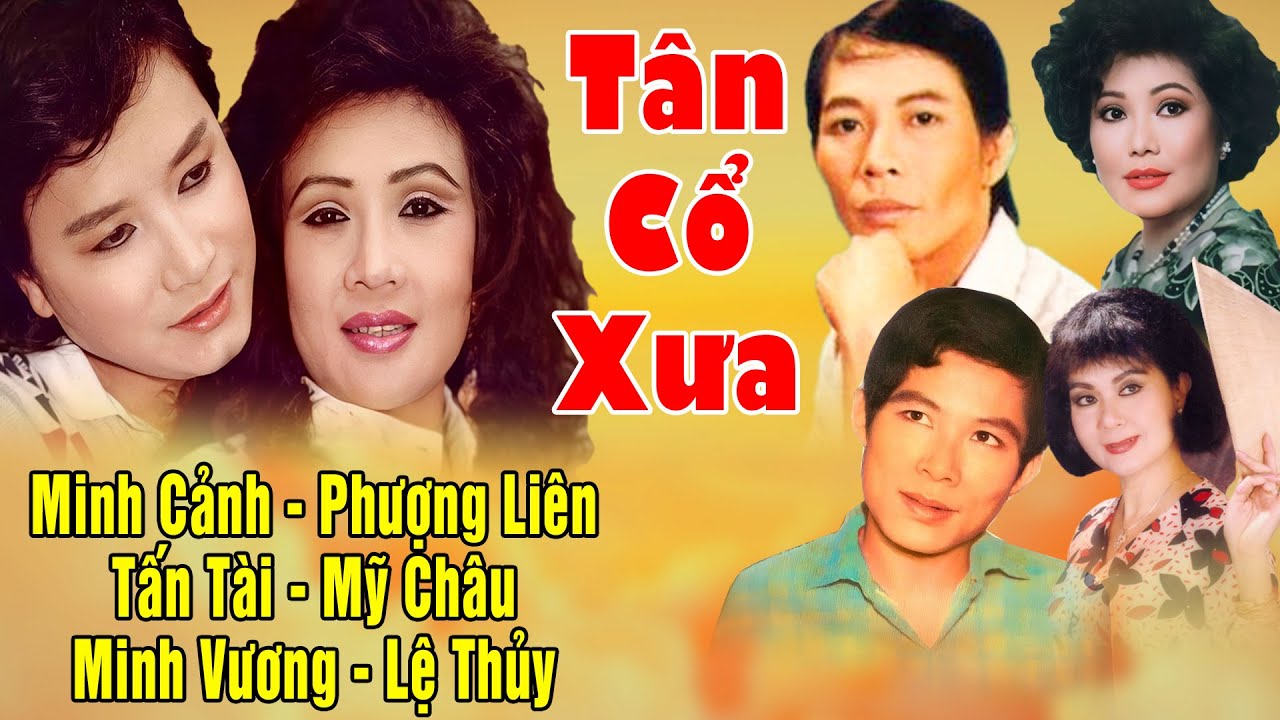 Ca Cổ Trước 1975 #ĐặcBiệtNghệSỹNổiTiếng #Minh Cảnh,Phượng Liên, Tấn Tài, Mỹ Châu, Minh Vương,Lệ Thủy