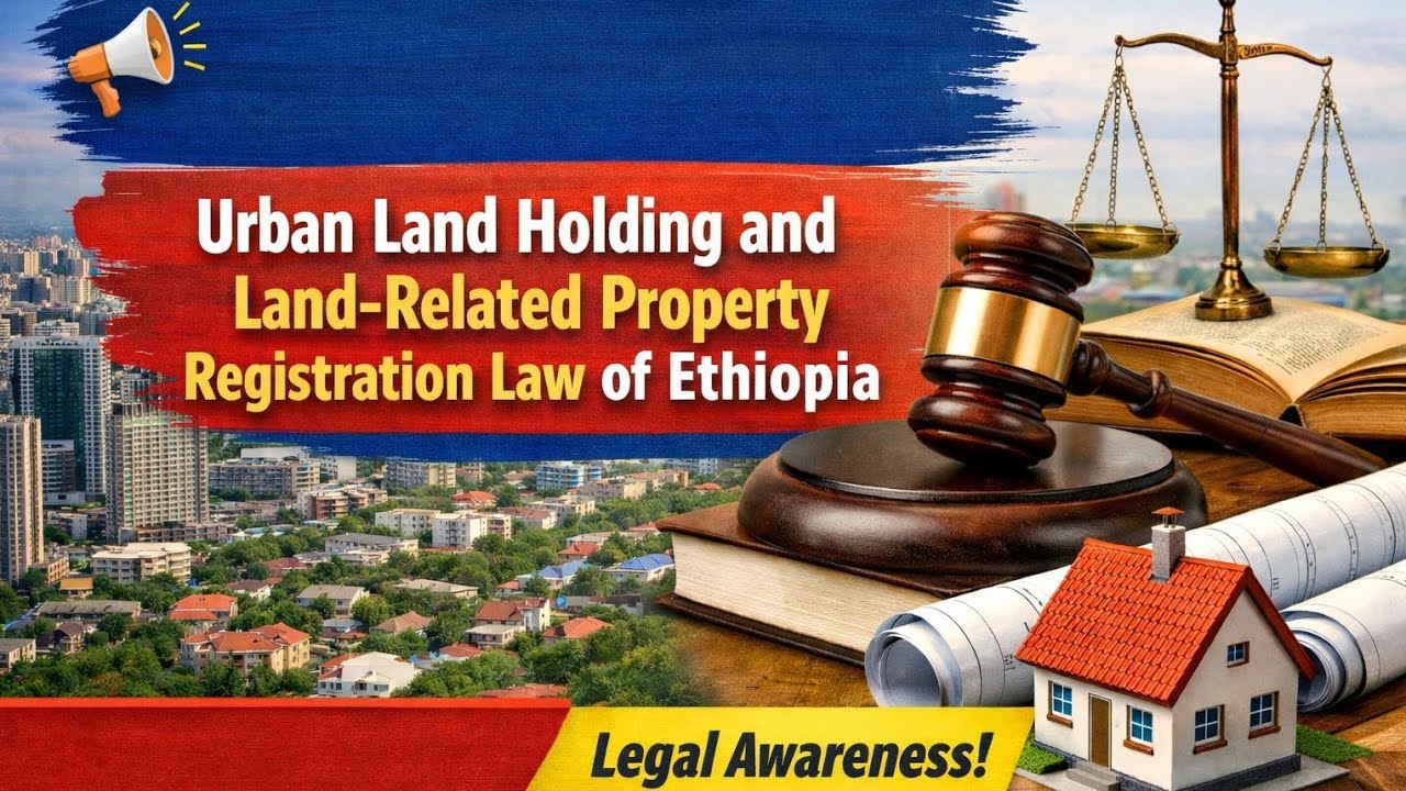 Urban Land Holding and Land-Related Property Registration Law - የከተማ መሬት ይዞታ እና መሬት ነክ ንብረት ምዝገባ ሕግ