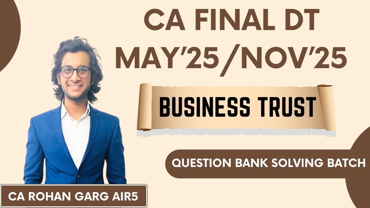 Business Trust All Questions Solved May 25 CA Final DT |CA Rohan Garg AIR5|