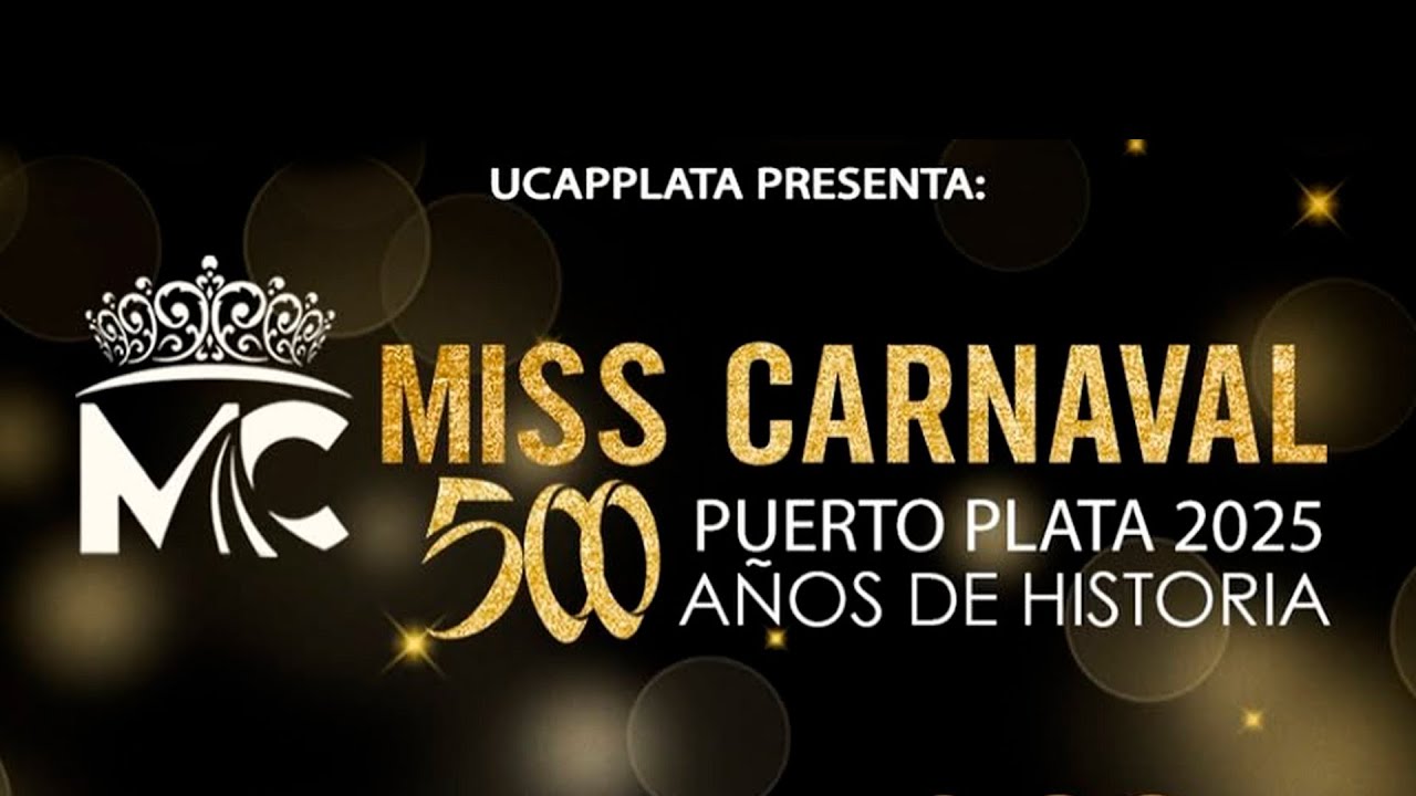 Miss Carnaval | Puerto Plata 2025 | 500+ de historia