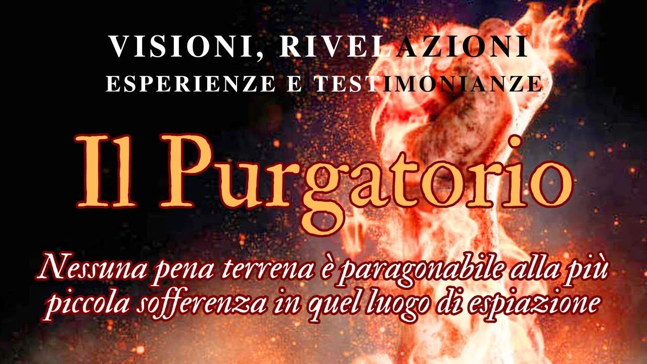 IL PURGATORIO – Visioni, rivelazioni, esperienze e testimonianze