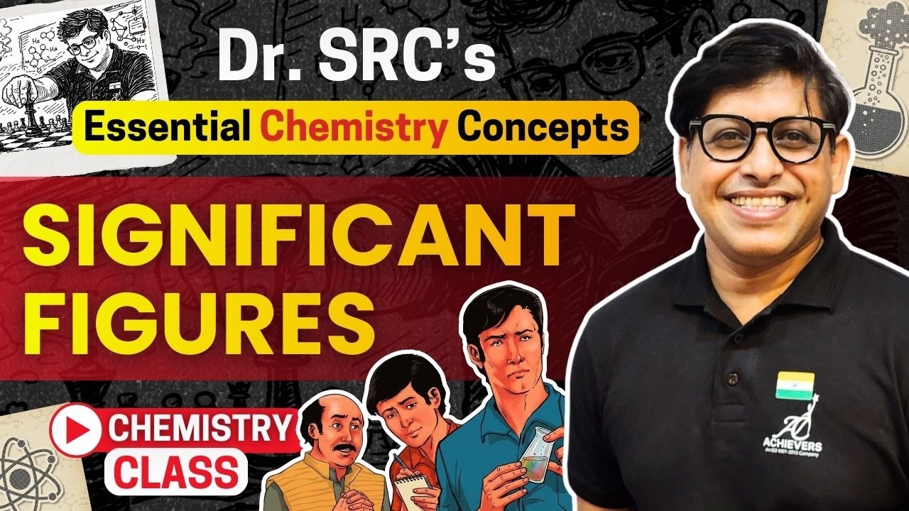 The Case of Significant Figures | Dr. SRC's Essential Chemistry Concepts | Achievers India Chemistry