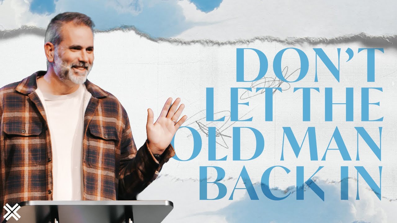 Don't Let The Old Man Back In | Pastor Chris Foster