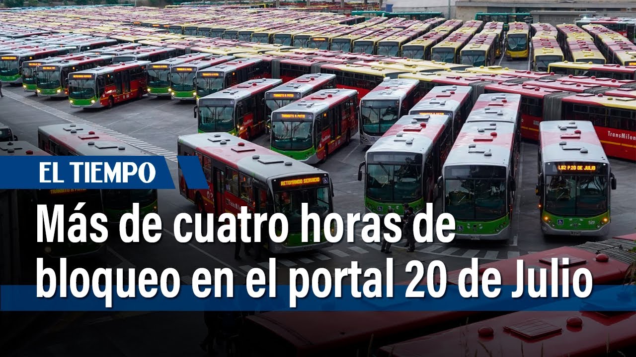 Bloqueo de Portal 20 de Julio por Conductores y Operadores de Transmilenio | El Tiempo