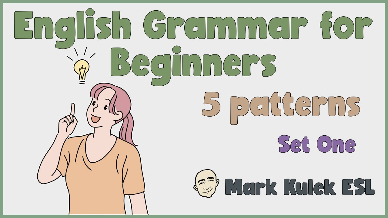 English Grammar for Beginners - set 1 | English Class - Mark Kulek ESL