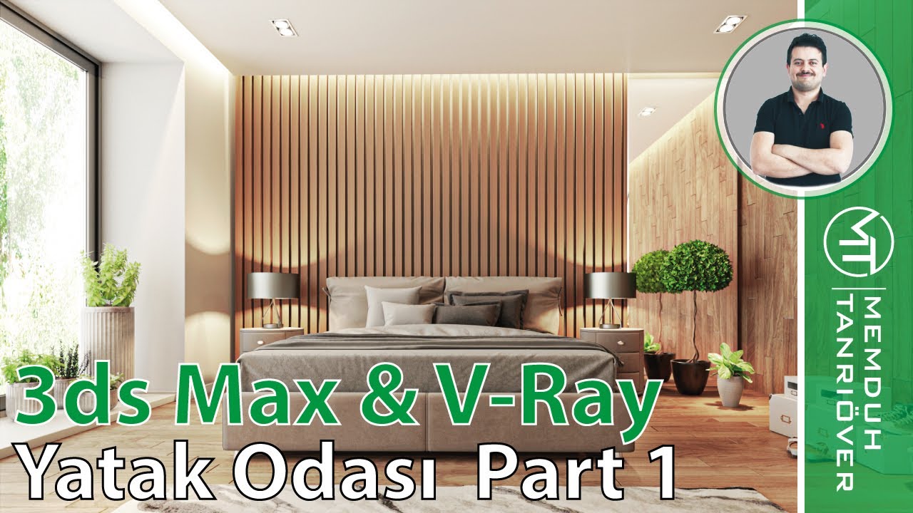 3ds Max ve V-Ray Yatak Odası Modelleme Part 1 | 3d Max Kursu | 3d Max Eğitim | Memduh Tanrıöver