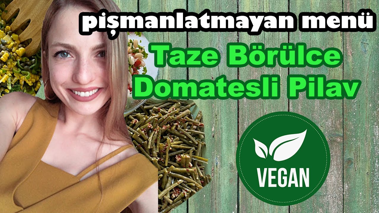 TAZE BÖRÜLCE, DOMATESLİ PİLAV, PİYAZ VE DEĞİŞİK SALATA ALTERNATİFİ (BİTKİSEL BESLENMEK)