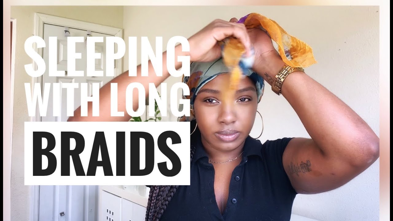 How to Sleep with Long Braids (night time routine for braids)