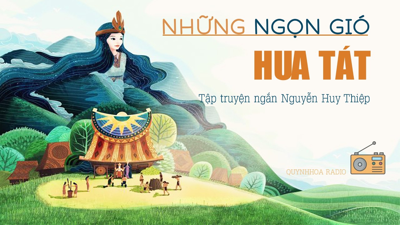 NHỮNG NGỌN GIÓ HUA TÁT (Mười Truyện Trong Bản Nhỏ) Truyện Ngắn Nguyễn Huy Thiệp.TRUYỆN ĐÊM KHUYA