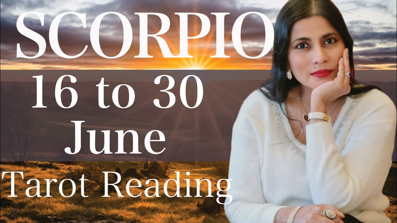 SCORPIO Tarot reading from 16 to 30 June 2026