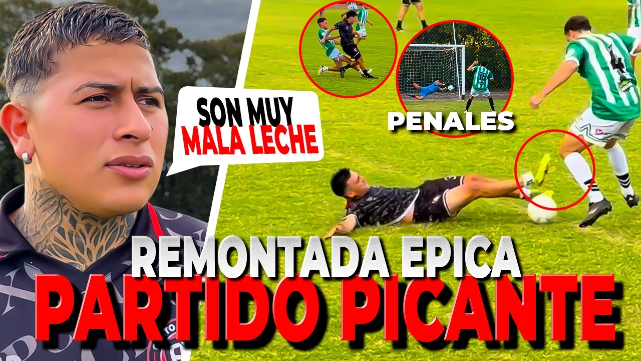 PARTIDO PICANTE , REMONTADA , PATADAS Y PENALES 🌶️⚽