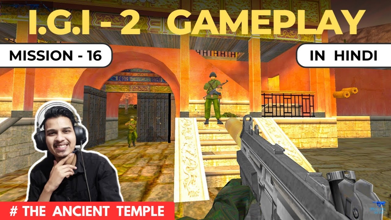 IGI 2 Gameplay in Hindi || Mission-16 || The Ancient Temple || One Take Gamer