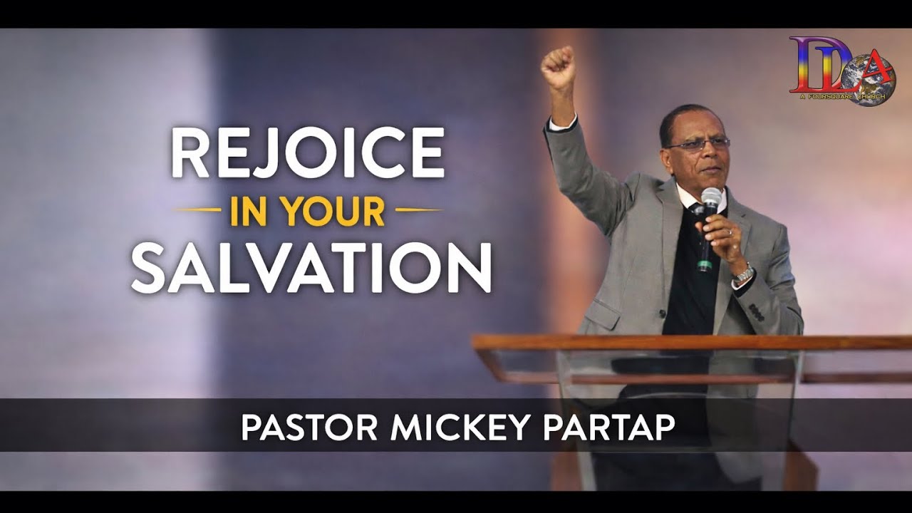 Rejoice In Your Salvation | Pastor Mickey Partap