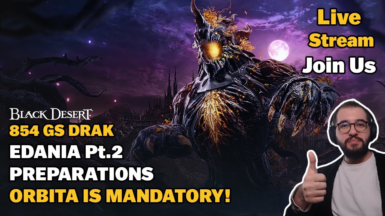 Black Desert | 854GS &mdash; Edania Part.2 Preps. So, I have to Stay in Orbita Mobs