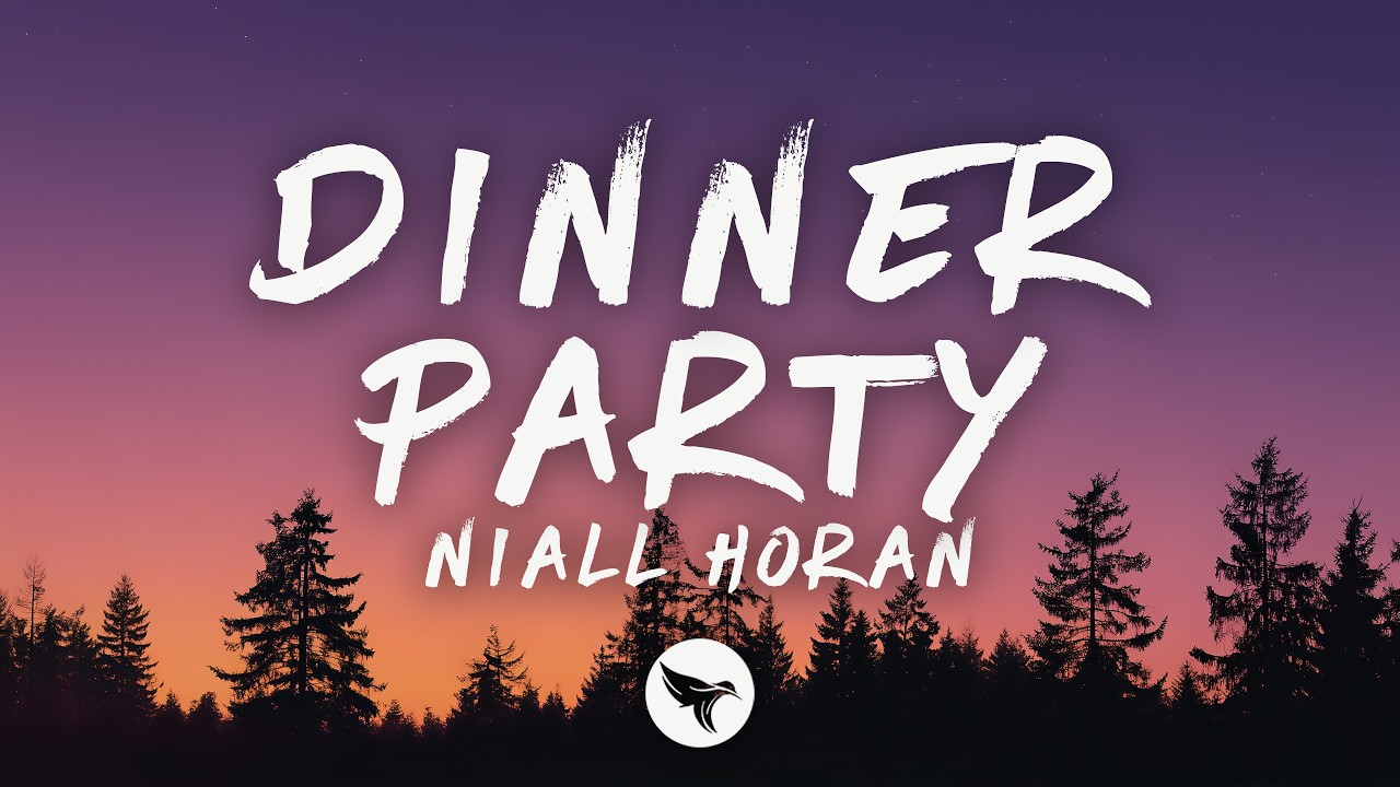 Niall Horan &ndash; Dinner Party (Lyrics)
