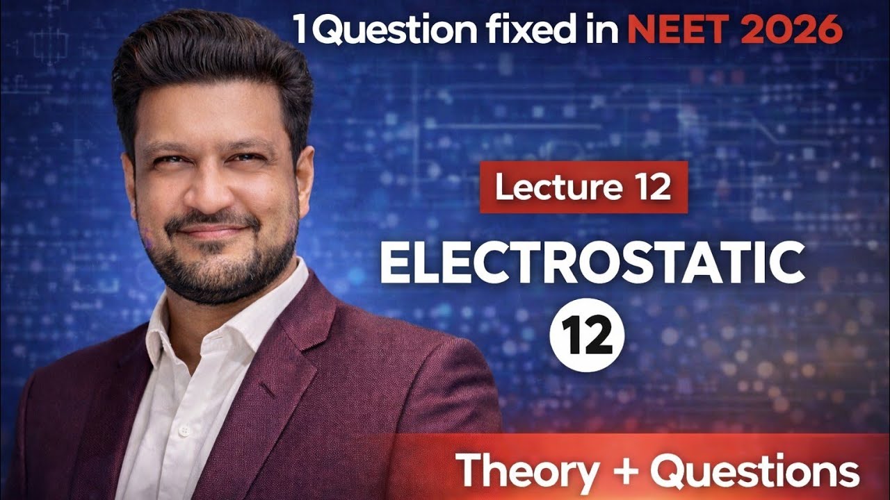Electrostatic | NEET 2026 | Class 12 Physics by Ashish Nimawat