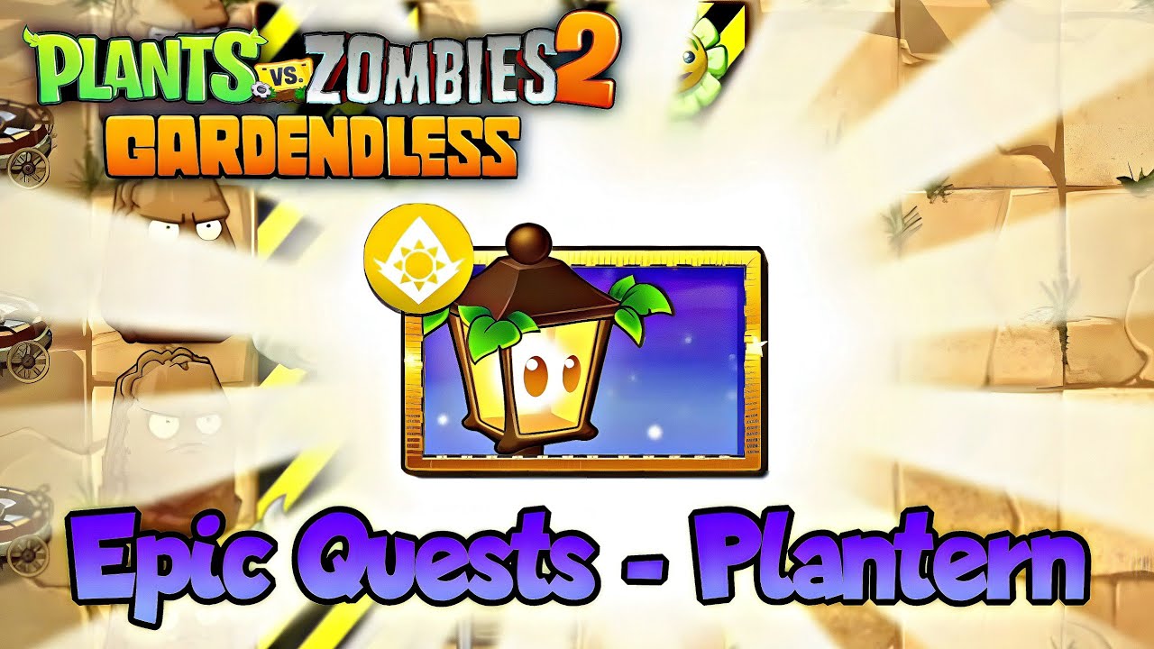 Plants Vs. Zombies 2: Gardendless - Epic Quests | All Plantern Levels