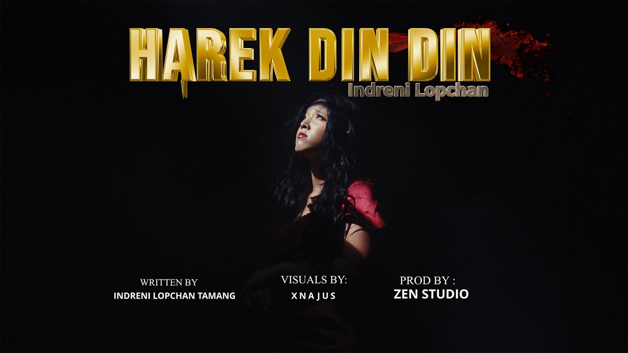 HAREK DIN DIN ( PART-2 ) - INDRENI LOPCHAN TAMANG (OFFICIAL MV)