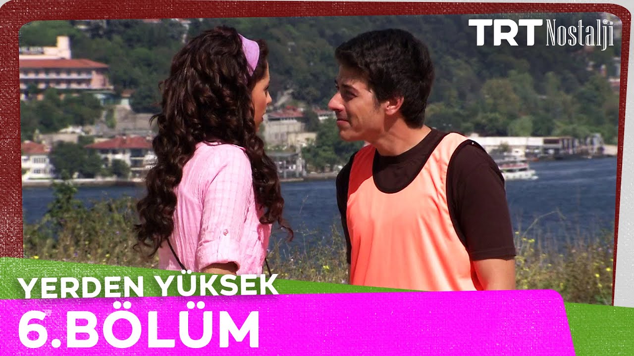 Yerden Yüksek 6. Bölüm @NostaljiTRT