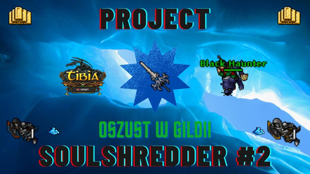 Project Soulshredder #2 Miał być profit, a jest strata... [Oszust w gildii] (Tibia) [PL/ENG]