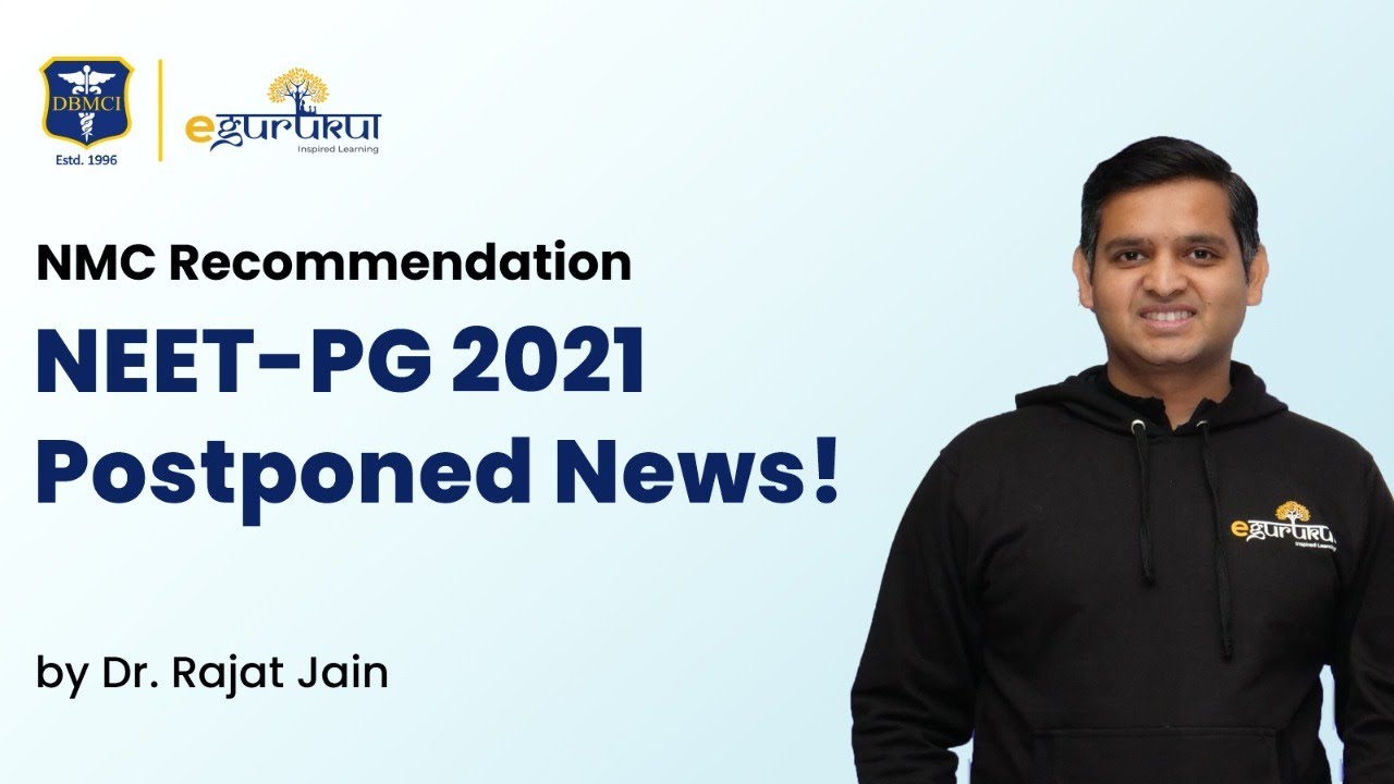NEET- PG 2021 postponed news! NMC Recommendation