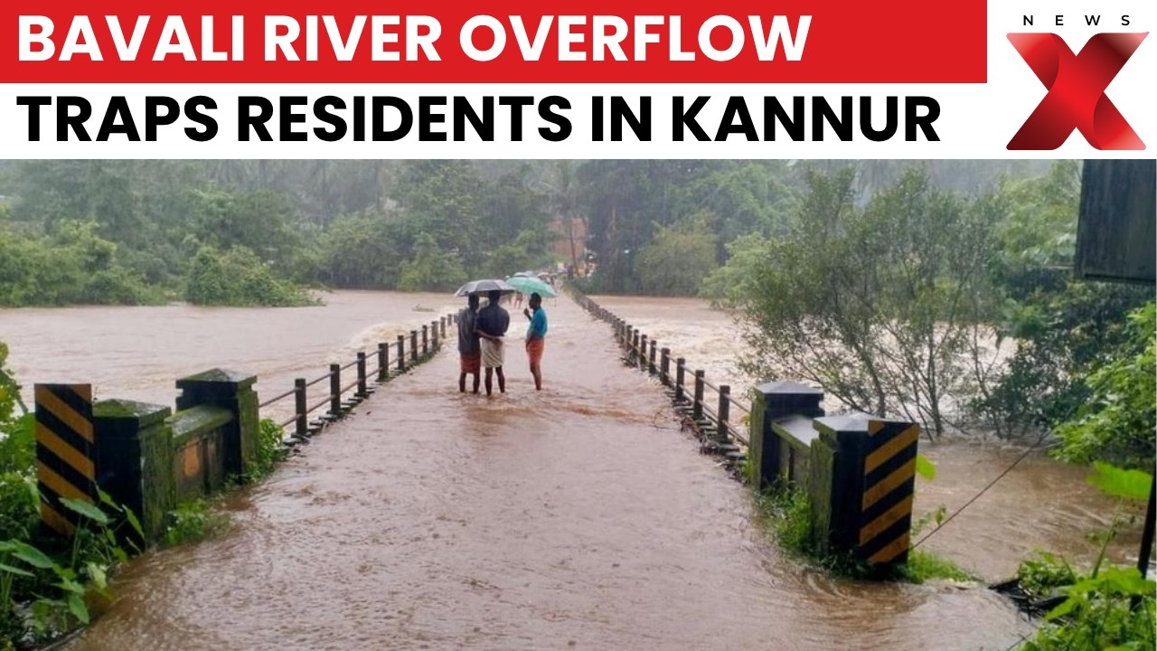 Kerala Floods: Heavy rains flood Kannur, rescue operations continue across villages | NewsX