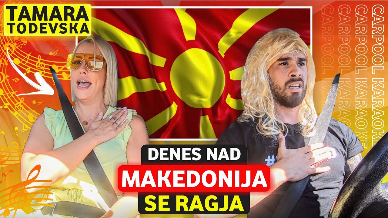DENES NAD MAKEDONIJA SE RAGJA NOV POCETOK NA TAMARA TODEVSKA *CARPOOL KARAOKE*