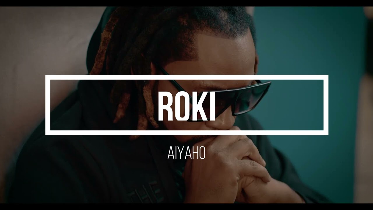 Roki - Aiyaho